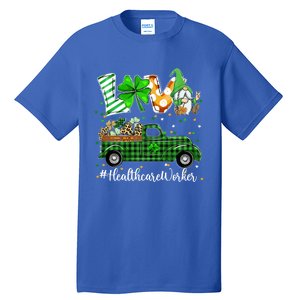 Gnome Shamrock Truck Love Healthcare Worker St Patricks Day Meaningful Gift Tall T-Shirt