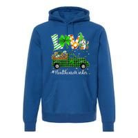 Gnome Shamrock Truck Love Healthcare Worker St Patricks Day Meaningful Gift Premium Hoodie