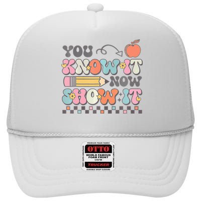 Groovy State Testing Day Teacher You Know It Now Show It High Crown Mesh Back Trucker Hat