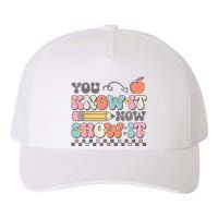 Groovy State Testing Day Teacher You Know It Now Show It Yupoong Adult 5-Panel Trucker Hat