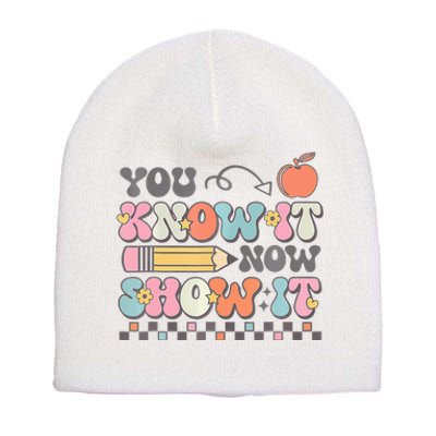 Groovy State Testing Day Teacher You Know It Now Show It Short Acrylic Beanie