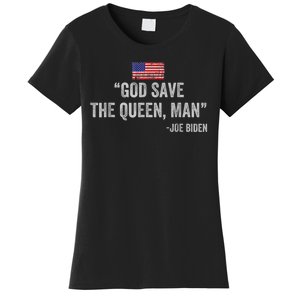 God Save The Queen Man Funny Joe Biden Women's T-Shirt