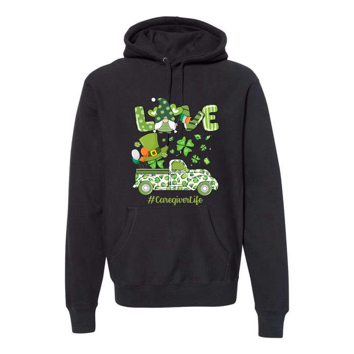 Gnome Shamrock Truck Love Caregiver Life St Patricks Day Premium Hoodie