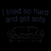 Got Sofa Tee I Tried So Hard And Got Sofa 16oz Travel Tumbler