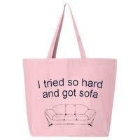 Got Sofa Tee I Tried So Hard And Got Sofa 25L Jumbo Tote