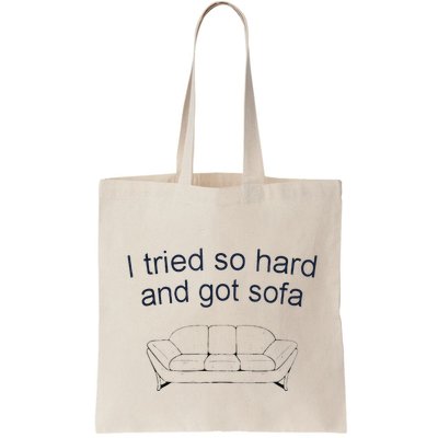 Got Sofa Tee I Tried So Hard And Got Sofa Bag