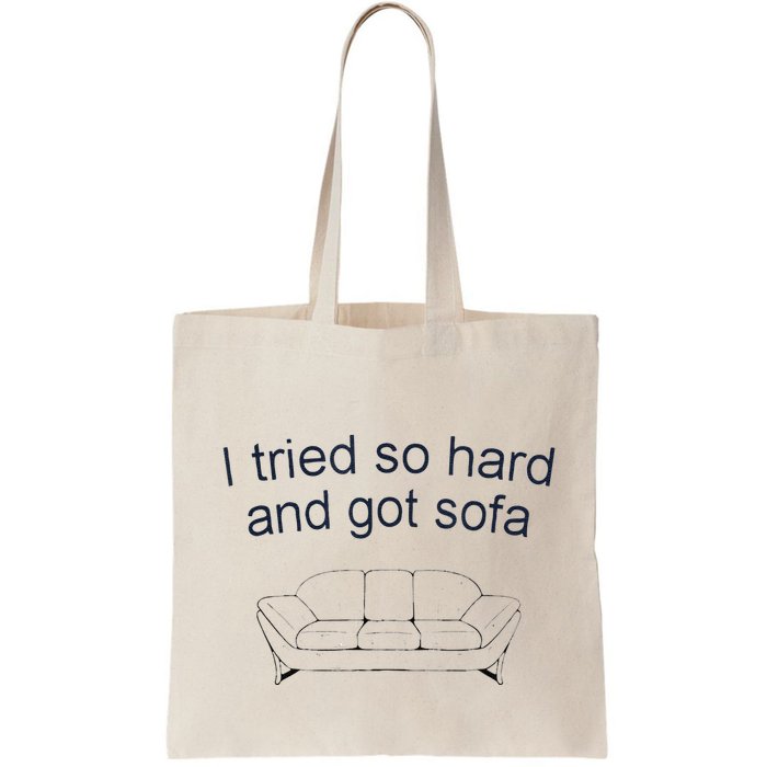 Got Sofa Tee I Tried So Hard And Got Sofa Bag