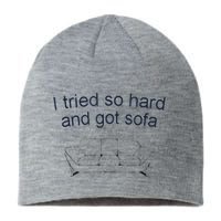 Got Sofa Tee I Tried So Hard And Got Sofa Sustainable Beanie