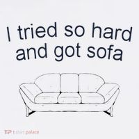 Got Sofa Tee I Tried So Hard And Got Sofa Cool Comfort Performance Bucket Hat