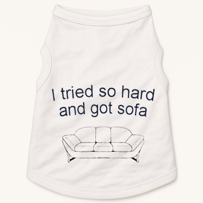 Got Sofa Tee I Tried So Hard And Got Sofa Doggie Tank
