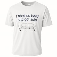 Got Sofa Tee I Tried So Hard And Got Sofa Performance Shirt