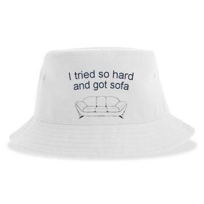 Got Sofa Tee I Tried So Hard And Got Sofa Sustainable Bucket Hat