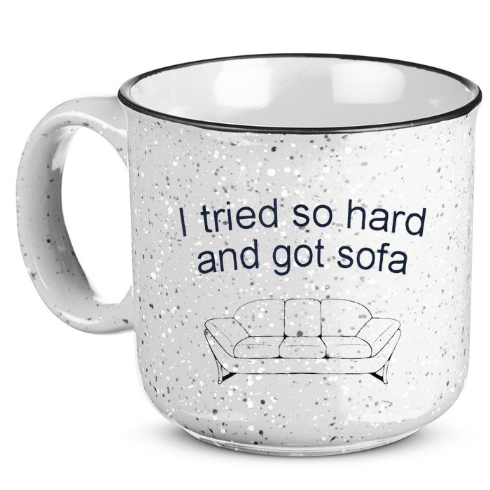 Got Sofa Tee I Tried So Hard And Got Sofa 15oz Campfire Ceramic Mug