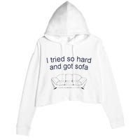 Got Sofa Tee I Tried So Hard And Got Sofa Crop Fleece Hoodie