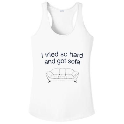 Got Sofa Tee I Tried So Hard And Got Sofa Ladies PosiCharge Competitor Racerback Tank