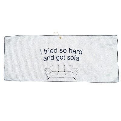 Got Sofa Tee I Tried So Hard And Got Sofa Large Microfiber Waffle Golf Towel