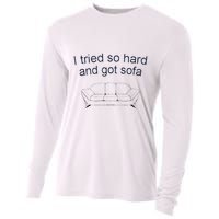 Got Sofa Tee I Tried So Hard And Got Sofa Cooling Performance Long Sleeve Crew