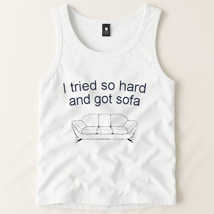 Got Sofa Tee I Tried So Hard And Got Sofa Tank Top