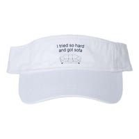 Got Sofa Tee I Tried So Hard And Got Sofa Visor