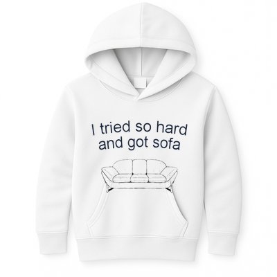 Got Sofa Tee I Tried So Hard And Got Sofa Kids Hoodie