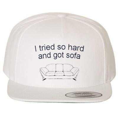 Got Sofa Tee I Tried So Hard And Got Sofa Wool Snapback Cap