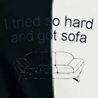 Got Sofa Tee I Tried So Hard And Got Sofa Infant Baby Jersey Bodysuit