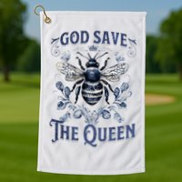 God Save the Queen Bee From Extinction Golf Towel