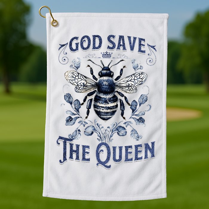 God Save the Queen Bee From Extinction Golf Towel