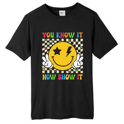 Groovy State Testing Day Teacher You Know It Now Show It Tall Fusion ChromaSoft Performance T-Shirt