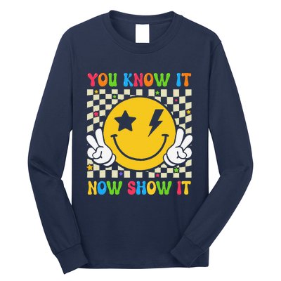 Groovy State Testing Day Teacher You Know It Now Show It Long Sleeve Shirt