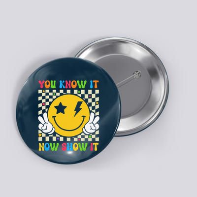 Groovy State Testing Day Teacher You Know It Now Show It Button