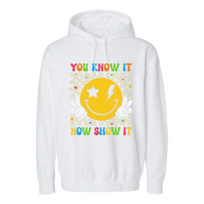 Groovy State Testing Day Teacher You Know It Now Show It Garment-Dyed Fleece Hoodie