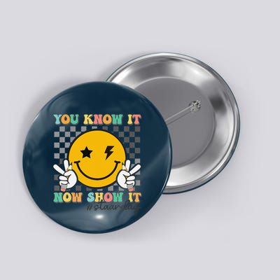 Groovy Smile Testing Day Teacher You Know It Now Show It Button