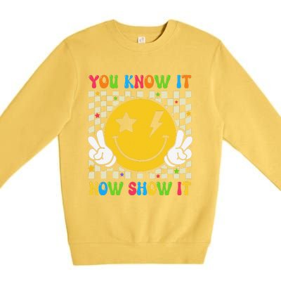 Groovy State Testing Day Teacher You Know It Now Show It Premium Crewneck Sweatshirt