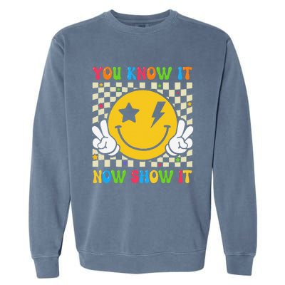 Groovy State Testing Day Teacher You Know It Now Show It Garment-Dyed Sweatshirt