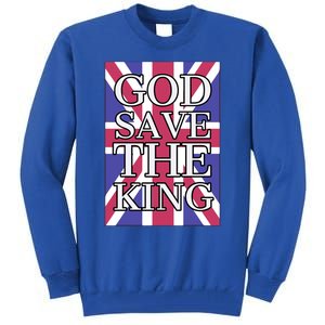 God Save The King British Royal Family Uk Union Jack Flag Gift Tall Sweatshirt