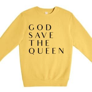 God Save The Queen Gift Premium Crewneck Sweatshirt