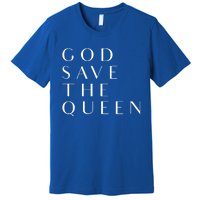 God Save The Queen Gift Premium T-Shirt