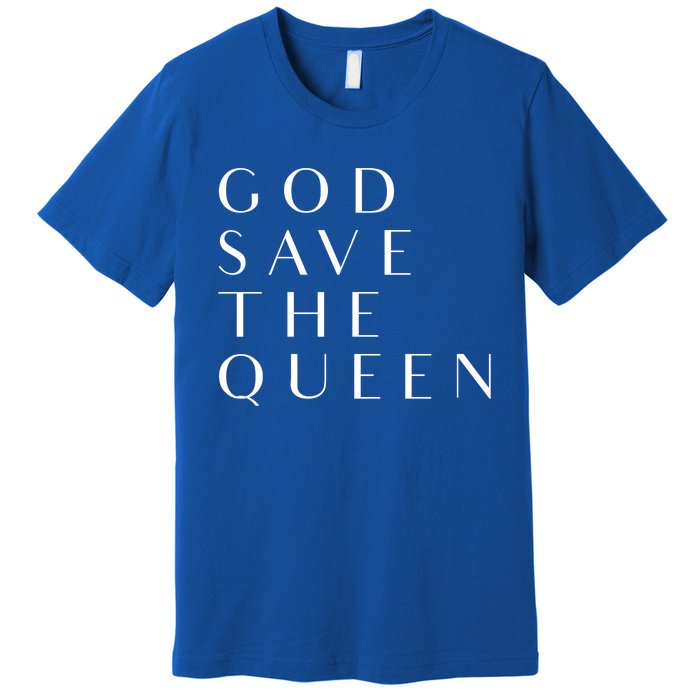 God Save The Queen Gift Premium T-Shirt