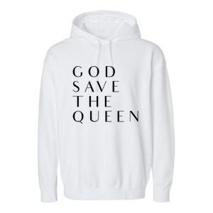 God Save The Queen Gift Garment-Dyed Fleece Hoodie