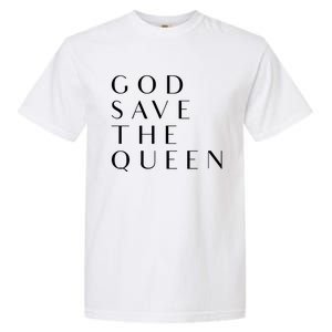 God Save The Queen Gift Garment-Dyed Heavyweight T-Shirt