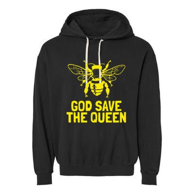 God Save The Queen Honey Bee Beekeeping Naturalist Garment-Dyed Fleece Hoodie