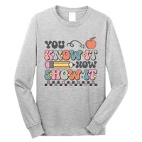 Groovy State Testing Day Teacher You Know It Now Show It Long Sleeve Shirt