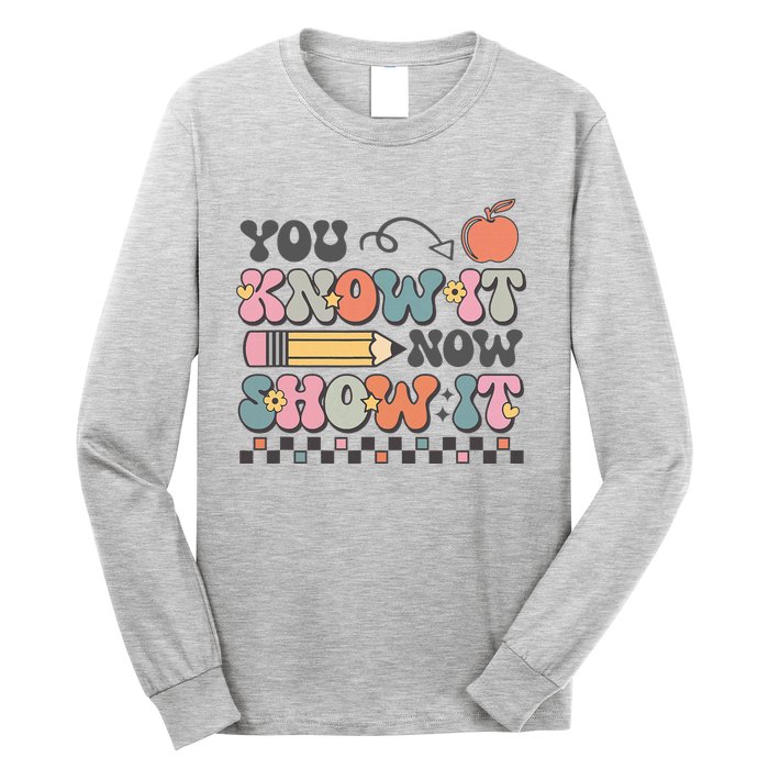 Groovy State Testing Day Teacher You Know It Now Show It Long Sleeve Shirt