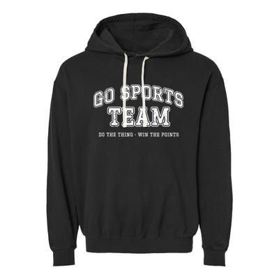 Go Sports Team Do The Thing Win The Points Funny Athletic Garment-Dyed Fleece Hoodie