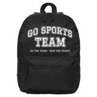 Go Sports Team Do The Thing Win The Points Funny Athletic 16 in Basic Backpack