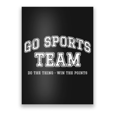 Go Sports Team Do The Thing Win The Points Funny Athletic Poster