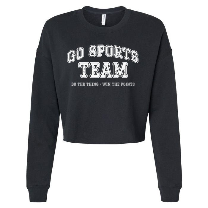 Go Sports Team Do The Thing Win The Points Funny Athletic Cropped Pullover Crew