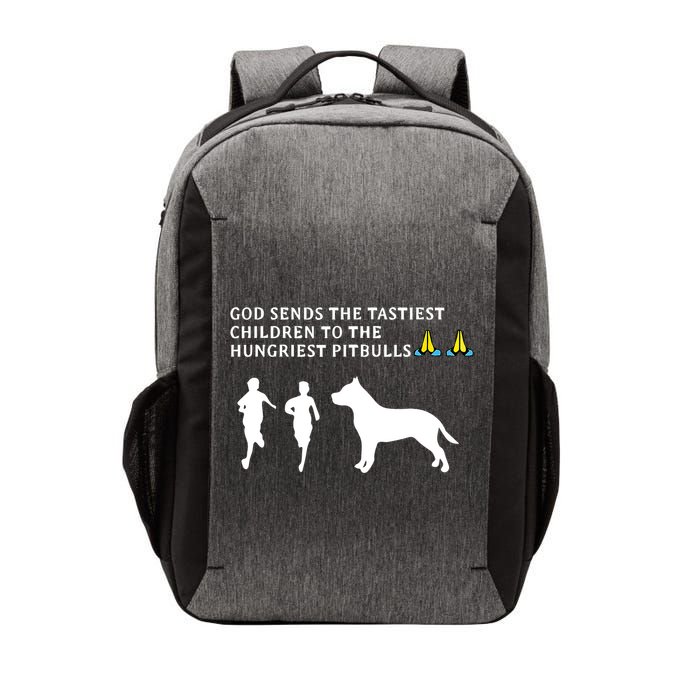 god sends tastiest children to hungriest pitbulls Vector Backpack