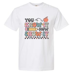 Groovy State Testing Day Teacher You Know It Now Show It Garment-Dyed Heavyweight T-Shirt